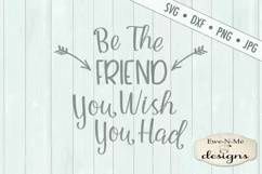 Be The Friend You Wish You Had SVG DXF File Product Image 2