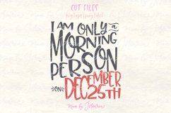 I am only a morning person on December 25th Product Image 1