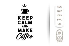 SVG Cut File, Keep Calm and Make COFFEE Product Image 2