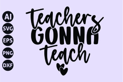 Teachers Gonna Teach Svg, Teacher Quotes Svg Product Image 1