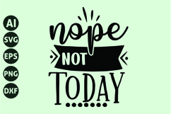 Nope Not Today Svg, Funny Sarcastic Svg Product Image 1