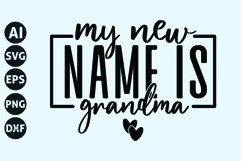 my new name is grandma Svg, Grandma Svg, Family Svg Product Image 1
