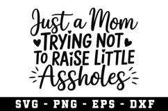 Just a Mom Trying Not To Raise Little Assholes |Mother Day Product Image 1