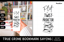 True Crime Bookmark Saying SVG | Plot Twist Predictor Product Image 1
