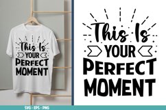 Quotes sublimation saying this is your perfect moment Product Image 2