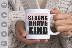 Strong Brave Kind SVG Cut Files/ Inspirational Quote SVG Product Image 3