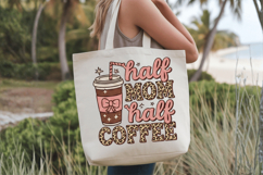 Half Mom half Coffee PNG sublimation | Mother's Day PNG T-Sh Product Image 5