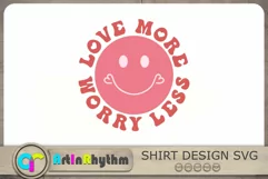 Love More Worry Less Svg, Love Svg, Smiley Face Svg Product Image 2