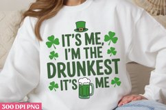 It&#039;s me i&#039;m the drunkest it&#039;s me PNG, Drink St Patricks Subl Product Image 1