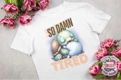 Sarcasm Sublimation design Funny Quote Animal Tired Turtle Product Image 3