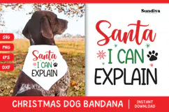 Christmas Dog Bandana Quotes SVG | Santa, I Can Explain Product Image 1