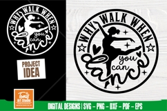 Why Walk When You Can Dance svg cut file Round Sign Product Image 1