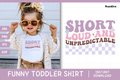 Funny Toddler T-shirt Quotes SVG | Short Loud Unpredictable Product Image 1