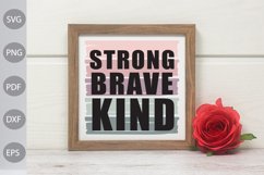 Strong Brave Kind SVG Cut Files/ Inspirational Quote SVG Product Image 2