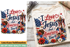 Love Jesus And America too Sublimation Design,4th of july Product Image 1