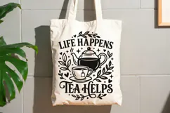 Life Happens Tea Helps Svg, Tea Lover Svg, Tea Time Svg. Product Image 10