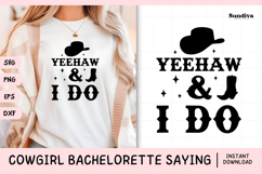Cowgirl Bachelorette Party Saying SVG | Yeehaw &amp; I Do Product Image 1