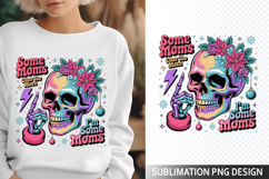 Some Moms cuss too Sublimation Design - Funny Skeleton PNG Product Image 1