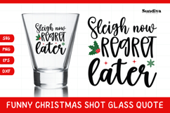 Funny Christmas Shot Glass Quote SVG | Sleigh Now Product Image 1