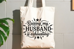 Raising My Husband Is Exhausting Svg, Funny Wife Svg. Product Image 10