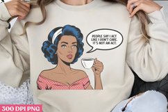 People say i act like i don&#039;t care. it&#039;s not an act. PNG Product Image 1