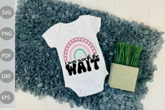 I Was Worth The Wait svg cut files / Baby Quote SVG Design Product Image 1