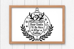 Dear Santa I&#039;ll Be Nice After Coffee Svg, Coffee Lover Svg. Product Image 7