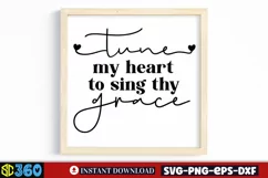 Tune my heart to sing thy grace SVG, Farmhouse Christian SVG Product Image 3