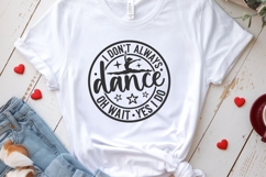 I dont always dance svg | dance svg png | dance mom svg Product Image 4