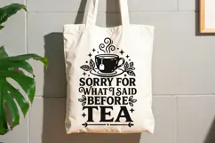 Sorry For What I Said Before Tea Svg, Funny Tea Lover Svg. Product Image 10