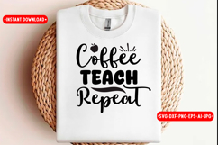 Coffee Teach Repeat Back to school SVG Design, SVG Product Image 1