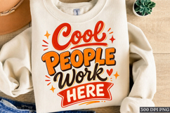 Cool People Work Here Funny Office Quote PNG Design File Product Image 1