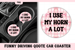 Funny Driving Quote Car Coaster PNG | I Use My Horn A Lot Product Image 1