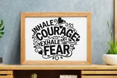 Inhale Courage Exhale Fear Svg, Motivational Self Love Svg. Product Image 9