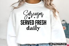 Sarcasm served fresh daily SVG PNG Product Image 3