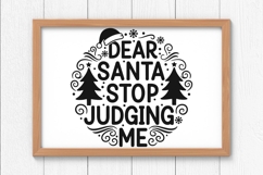Dear Santa Stop Judging Me Svg, Funny Christmas Santa Svg. Product Image 8