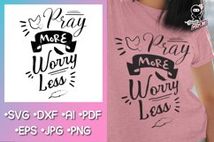 Christian Quote - Pray More Worry Less. Religious cut svg Product Image 1