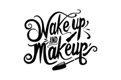 Wake Up and Makeup Creative Lettering Quote Vector Product Image 1