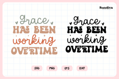 Funny Christian Saying SVG | Grace Has Been Working Overtime Product Image 3