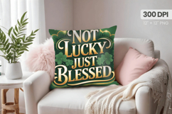 Not Lucky Just Blessed Pillow PNG Sublimation Design Product Image 1