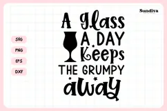 Wine Glass Quote SVG | A Glass A Day Keeps The Grumpy Away Product Image 3
