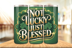 Not Lucky Just Blessed Tumbler Wrap PNG Sublimation Design Product Image 1