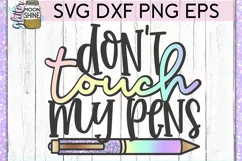 Don't Touch My Pens SVG DXF PNG EPS Cutting Files Product Image 2