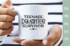 Sarcastic Mother SVG - Teenage Daughter Survivor Product Image 3