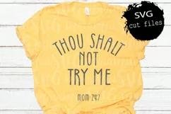 Thou Shalt Not Try Me Svg, Mom 24:7 Svg, Funny Mom Sign Svg Product Image 1
