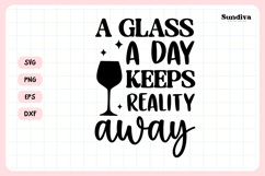 Wine Glass Quote SVG | A Glass A Day Keeps Reality Away Product Image 3