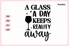 Wine Glass Quote SVG | A Glass A Day Keeps Reality Away Product Image 3