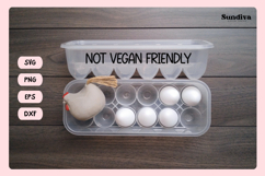 Funny Egg Container Saying SVG | Not Vegan Friendly Product Image 3