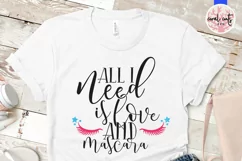 All I Need Is Love And Mascara - Love SVG EPS DXF Product Image 2