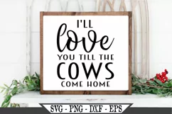 I'll Love You Till The Cows Come Home SVG Product Image 3